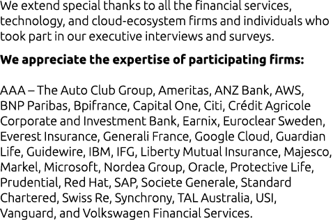 We extend special thanks to all the financial services, technology, and cloud ecosystem firms and individuals who too...