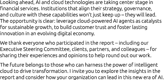 Looking ahead, AI and cloud technologies are taking center stage in financial services. Institutions that align their...