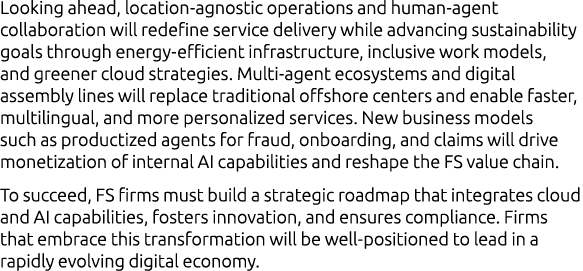 Looking ahead, location agnostic operations and human agent collaboration will redefine service delivery while advanc...