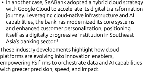• In another case, SeABank adopted a hybrid cloud strategy with Google Cloud to accelerate its digital transformation...