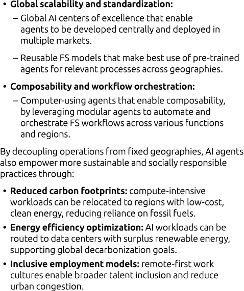 • Global scalability and standardization: – Global AI centers of excellence that enable agents to be developed centra...
