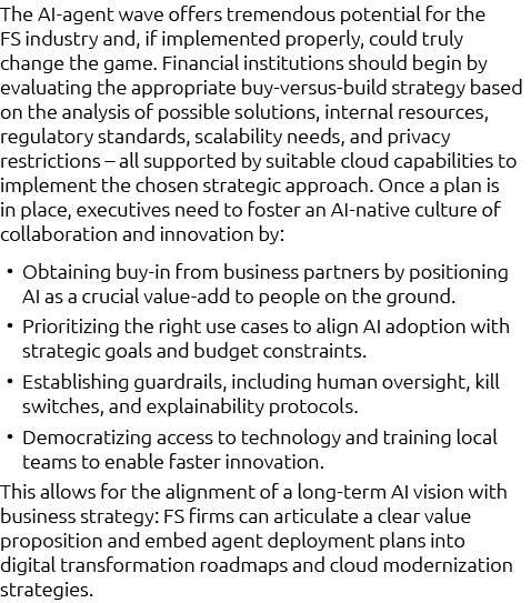 The AI agent wave offers tremendous potential for the FS industry and, if implemented properly, could truly change th...